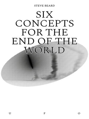 cover image of Six Concepts for the End of the World